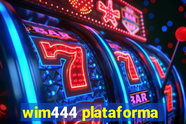 wim444 plataforma