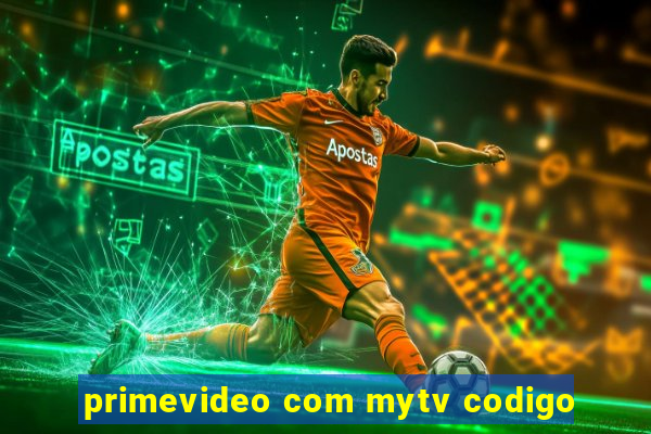 primevideo com mytv codigo