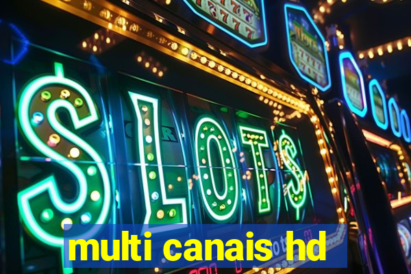 multi canais hd