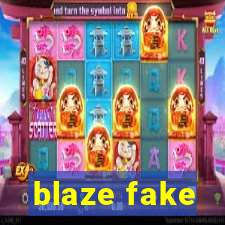 blaze fake