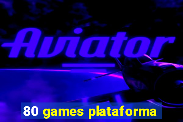 80 games plataforma