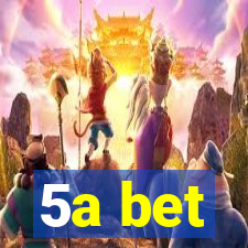 5a bet