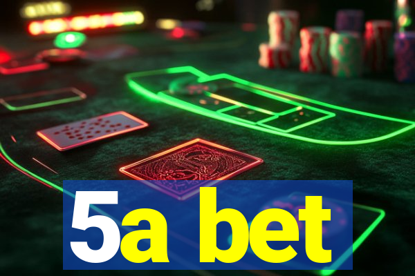 5a bet