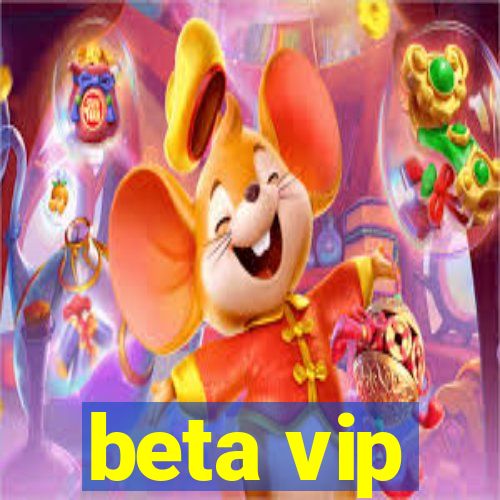 beta vip