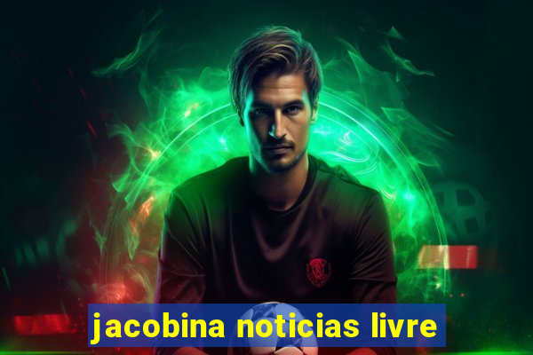 jacobina noticias livre