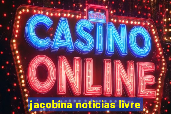 jacobina noticias livre