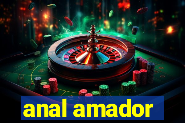 anal amador