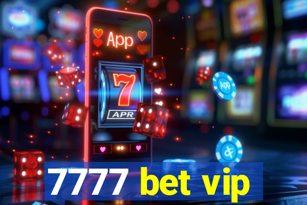 7777 bet vip