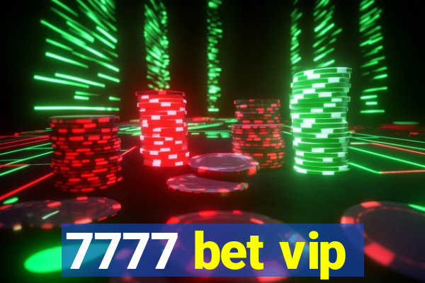 7777 bet vip