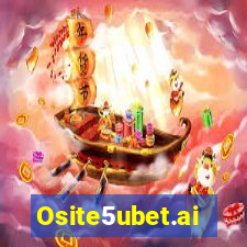 Osite5ubet.ai