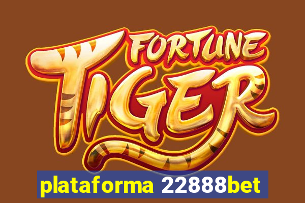 plataforma 22888bet