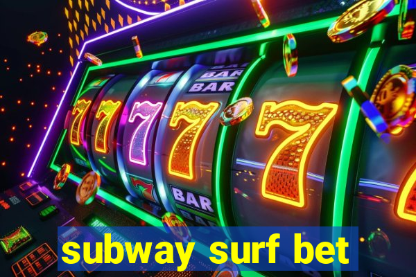 subway surf bet