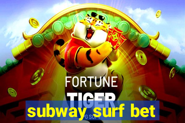 subway surf bet