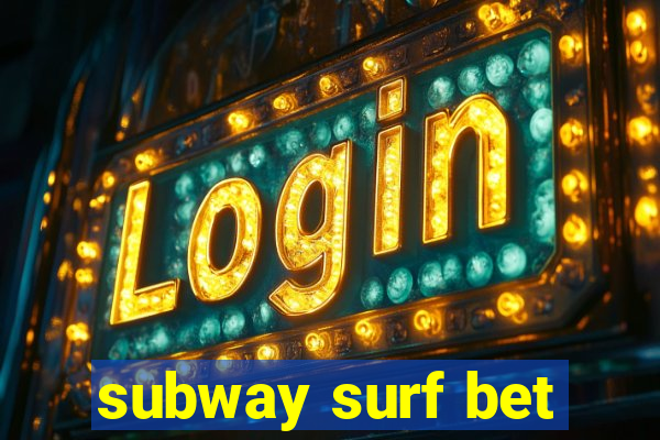 subway surf bet