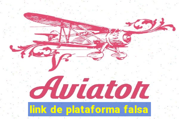 link de plataforma falsa