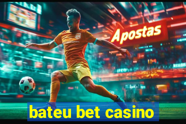 bateu bet casino