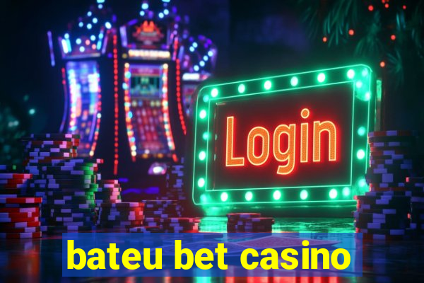 bateu bet casino