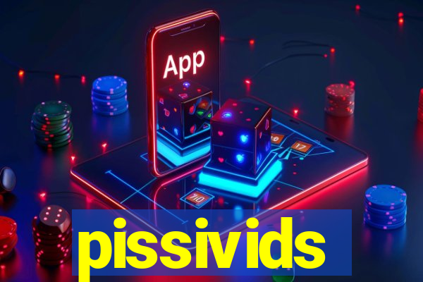 pissivids