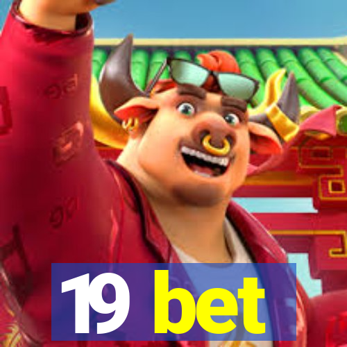 19 bet