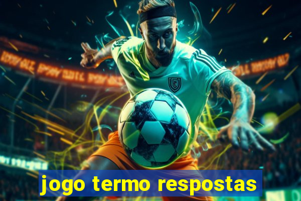 jogo termo respostas