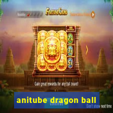 anitube dragon ball