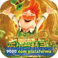 9000 com plataforma