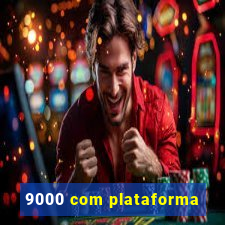 9000 com plataforma