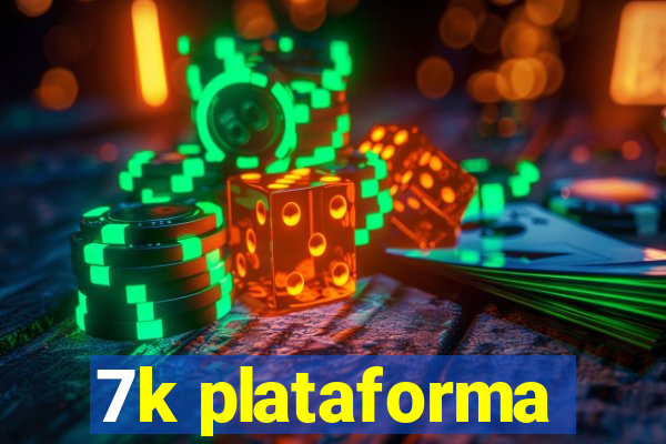 7k plataforma