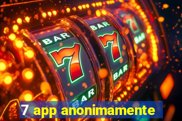 7 app anonimamente