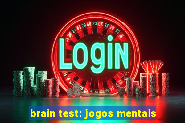 brain test: jogos mentais