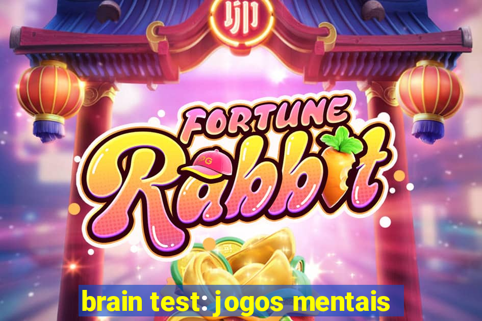 brain test: jogos mentais