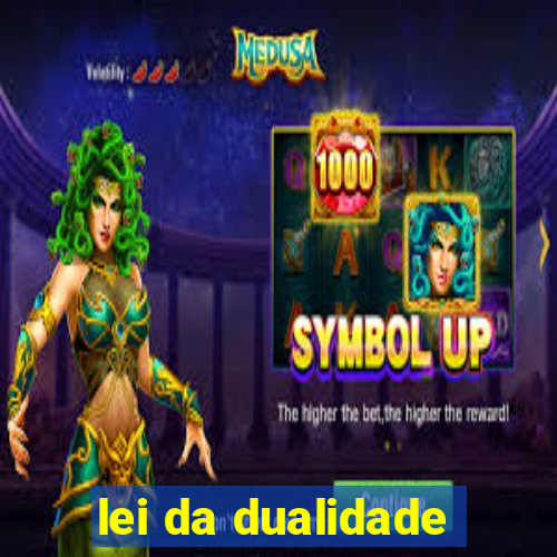 lei da dualidade