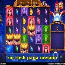 rio rush paga mesmo