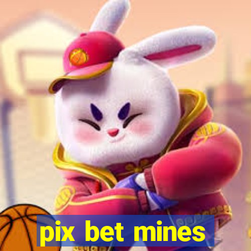 pix bet mines