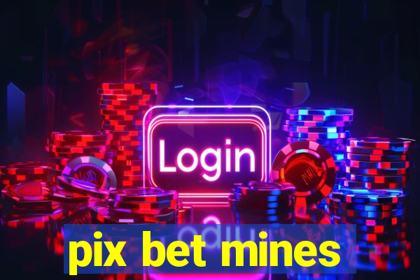 pix bet mines