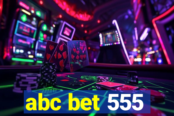 abc bet 555