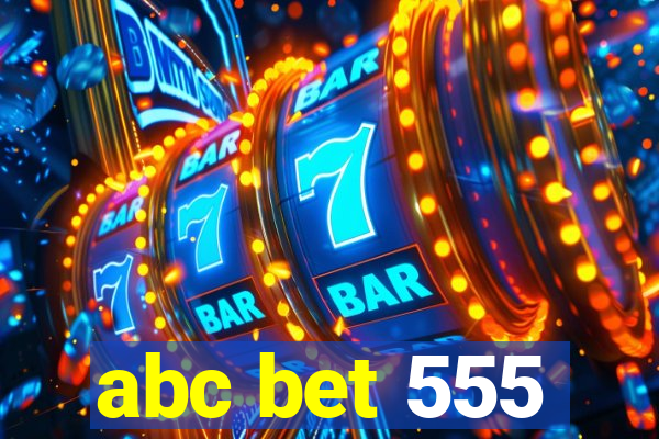 abc bet 555