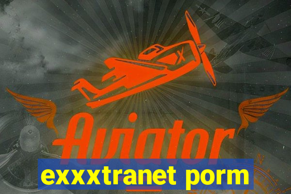 exxxtranet porm