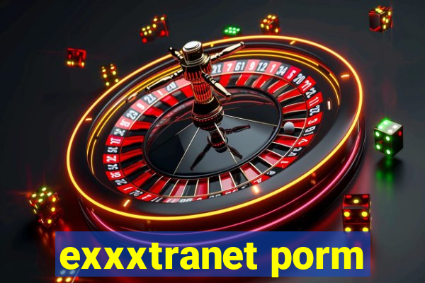 exxxtranet porm