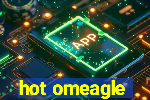 hot omeagle