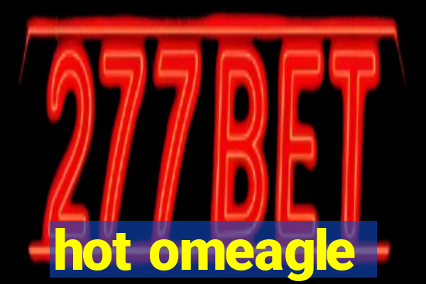 hot omeagle