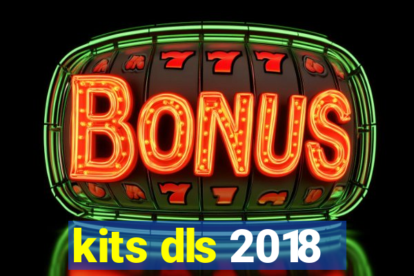 kits dls 2018