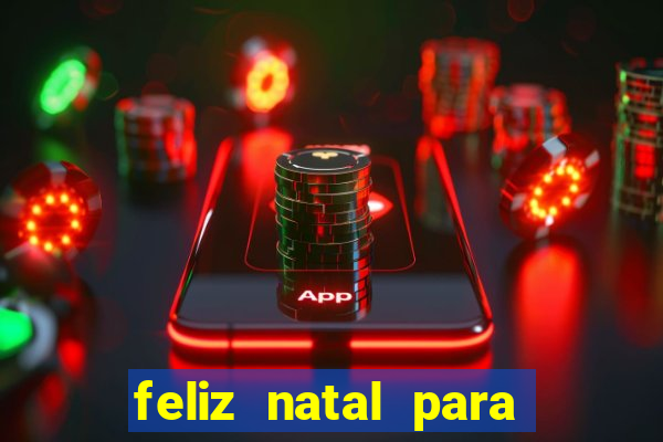 feliz natal para imprimir e recortar