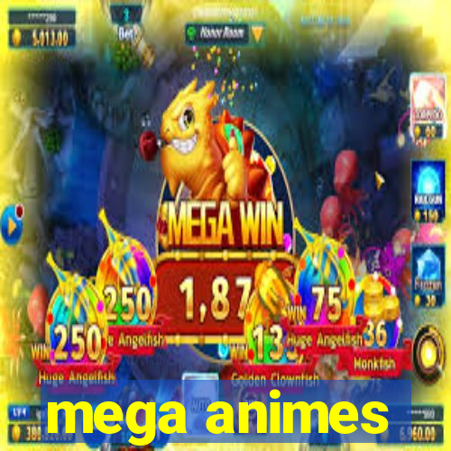 mega animes