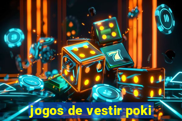 jogos de vestir poki