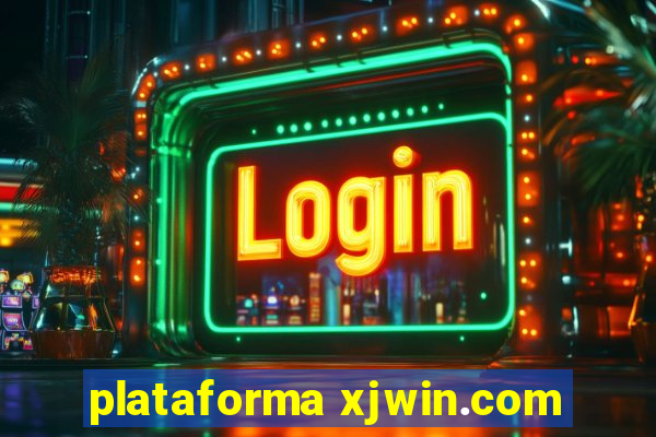 plataforma xjwin.com