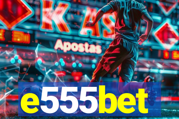 e555bet