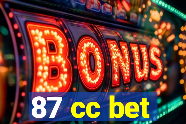 87 cc bet