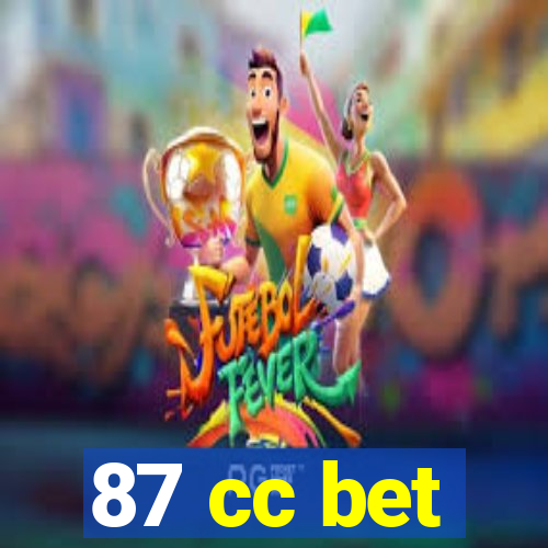 87 cc bet