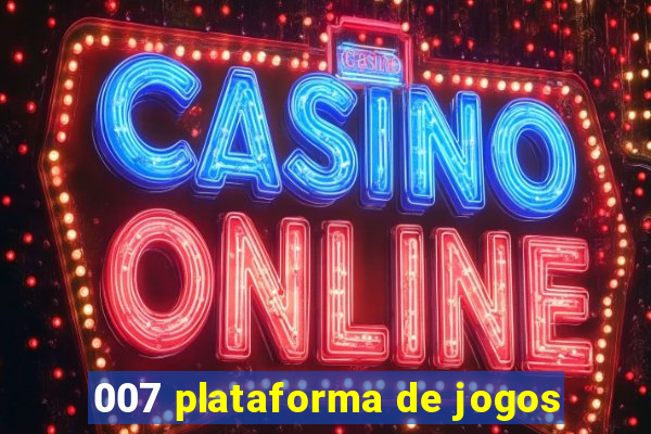 007 plataforma de jogos